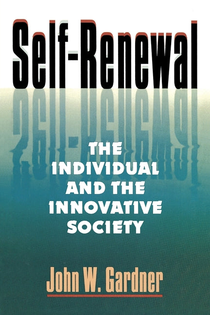 Self Renewal: The Individual and the Innovative Society (Rev) (Rev)