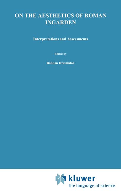On the Aesthetics of Roman Ingarden: Interpretations and Assessments (1989)