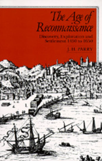 The Age of Reconnaissance: Discovery, Exploration, and Settlement, 1450-1650