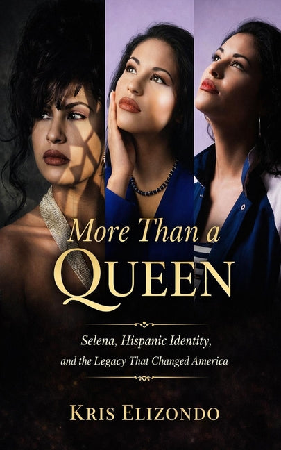 More Than A Queen Selena, Hispanic Identity and The Legacy That Changed America