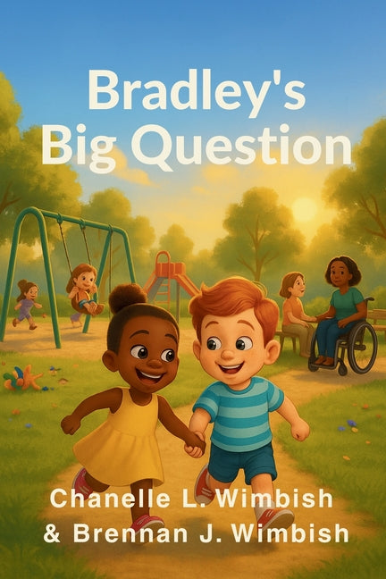 Bradley's Big Question: What to Say When Your Child Notices Someone Different