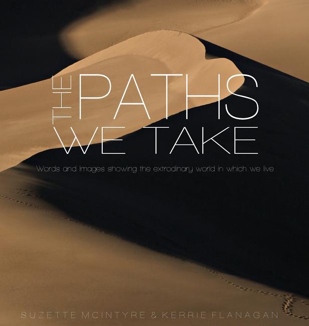The Paths We Take: A Words & Images Coffee Table Book