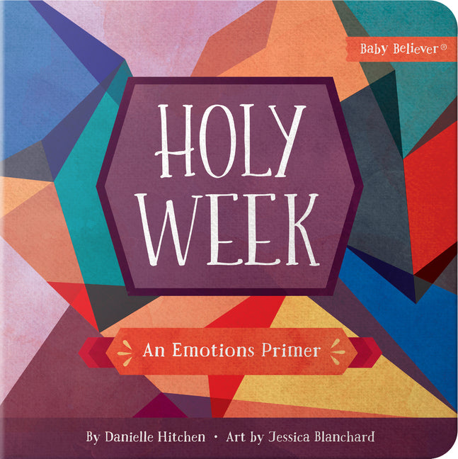 Holy Week: An Emotions Primer