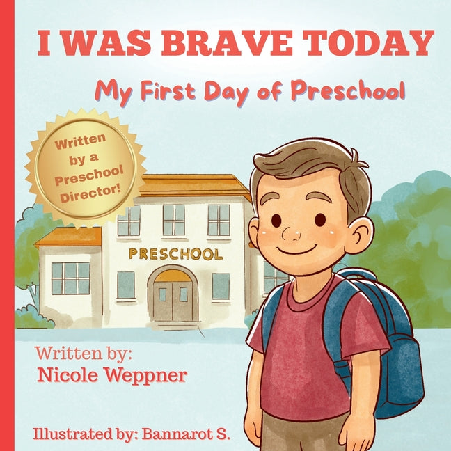 I Was Brave Today: My First Day of Preschool
