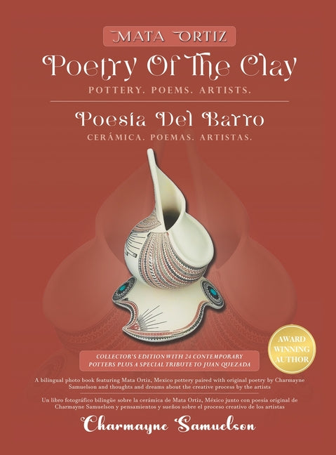 MATA ORTIZ POETRY OF THE CLAY Pottery. Poems. Artists.: POESÍA DEL BARRO Cerámica. Poemas. Artistas. (Mata Ortiz Poesia del Barro Ceramica. Poemas. Ar