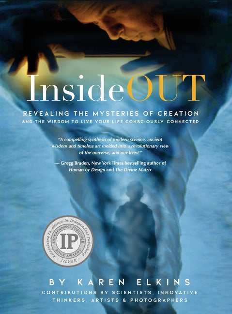 InsideOUT: Revealing the Mysteries of Creation and the Wisdom to Live Your Life Consciously Connected (Edition 2)
