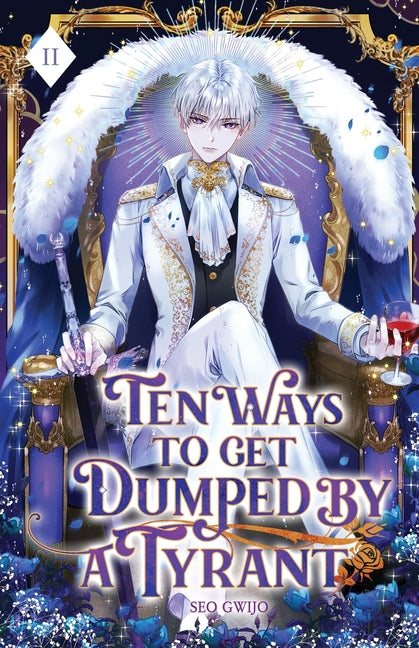 Ten Ways to Get Dumped by a Tyrant: Volume II (Light Novel)
