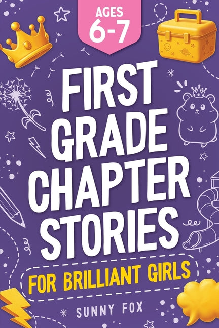 First Grade Chapter Stories for Brilliant Girls (Ages 6-7): A Fun Early Reader Chapter Book for 1st Graders with Short Stories, Comprehension Question