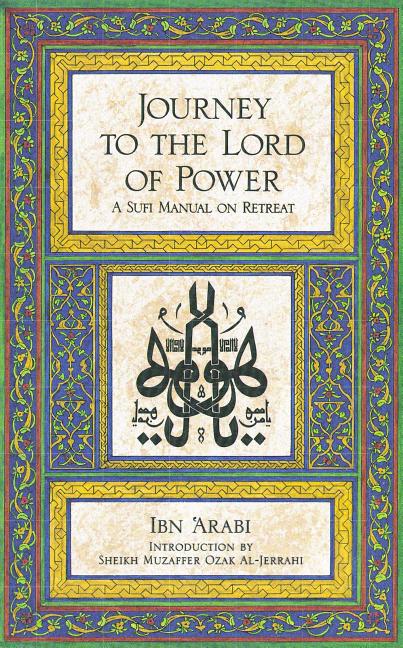 Journey to the Lord of Power: A Sufi Manual on Retreat (Original)