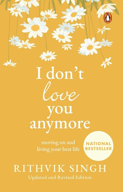 I Don't Love You Anymore: Moving on and Living Your Best Life