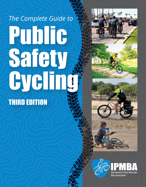 The Complete Guide to Public Safety Cycling: .
