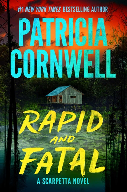 Rapid and Fatal: A Scarpetta Novel