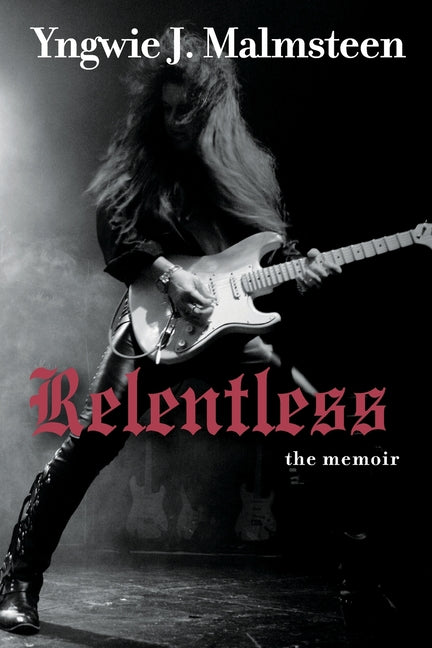 Relentless: The Memoir