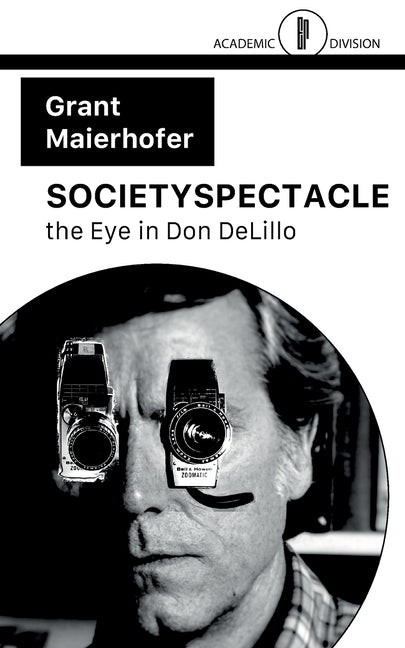 Societyspectacle: the Eye in Don DeLillo