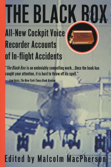 The Black Box: All-New Cockpit Voice Recorder Accounts of In-Flight Accidents (Revised)