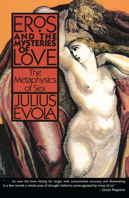 Eros and the Mysteries of Love: The Metaphysics of Sex (New of the Metaphysics of Sex)