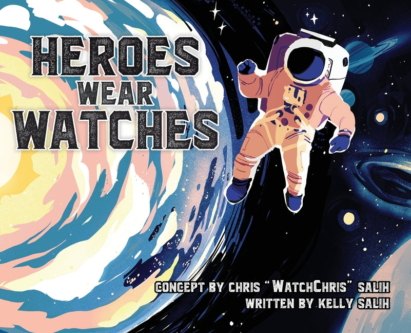 Heroes Wear Watches