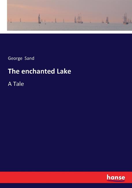 The enchanted Lake: A Tale