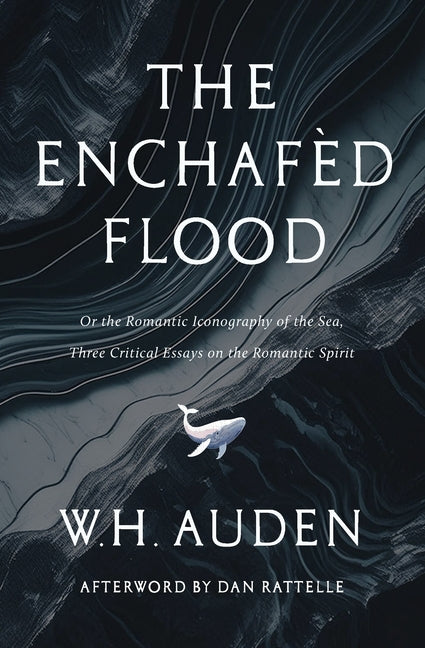 The Enchafèd Flood: Three Critical Essays on the Romantic Spirit
