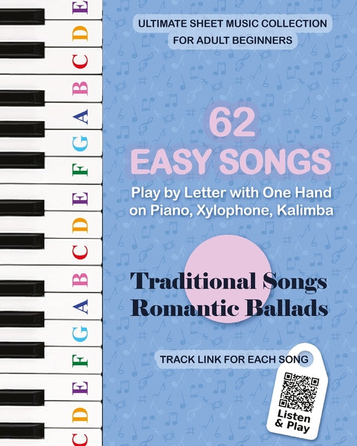62 Easy Songs - Play by Letter with One Hand on Piano, Xylophone, Kalimba: Traditional Songs, Romantic Ballads
