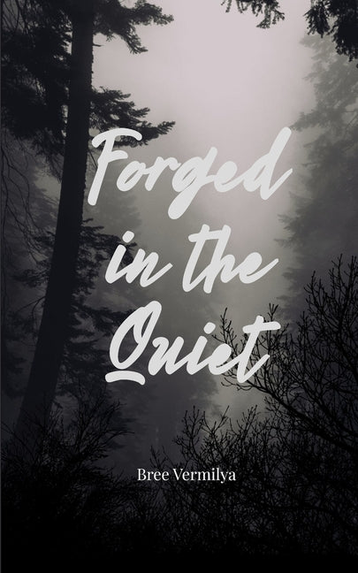 Forged In The Quiet