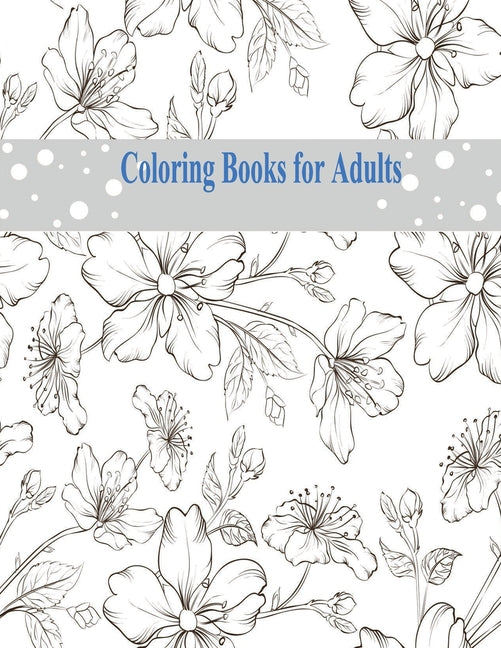 Coloring Books for Adults: Coloring Books for Adults: Adult Coloring Books: Flower, Animals relaxation