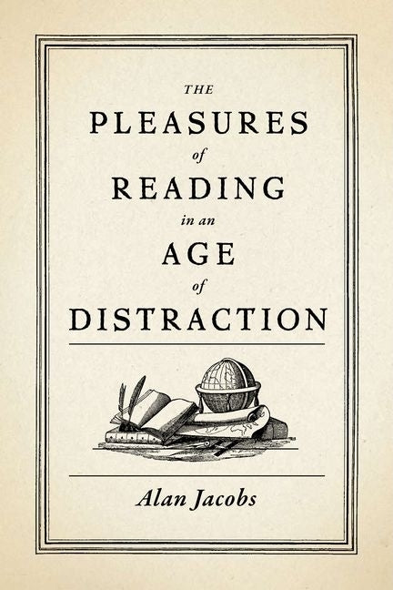 Pleasures of Reading in an Age of Distraction