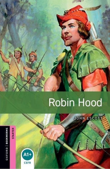 Oxford Bookworms Library: Robin Hood: Starter: 250-Word Vocabulary