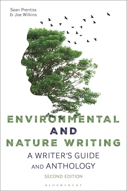 Environmental and Nature Writing: A Writer's Guide and Anthology