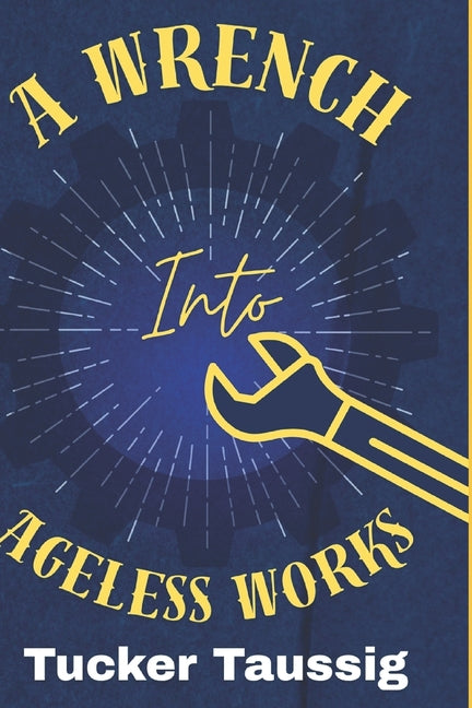 A Wrench Into Ageless Works