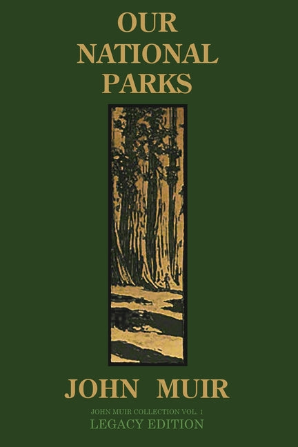 Our National Parks (Legacy Edition): Historic Explorations Of Priceless American Treasures (Legacy)