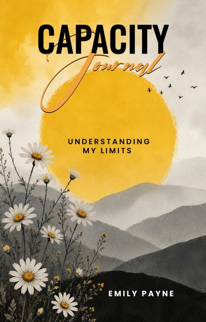 Capacity Journal Understanding My Limits