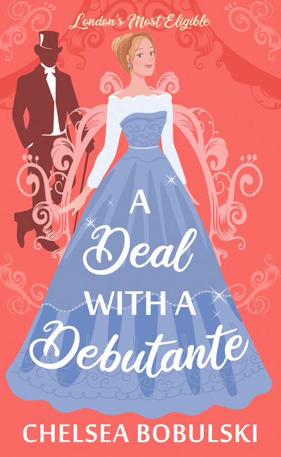 A Deal with a Debutante: London's Most Eligible
