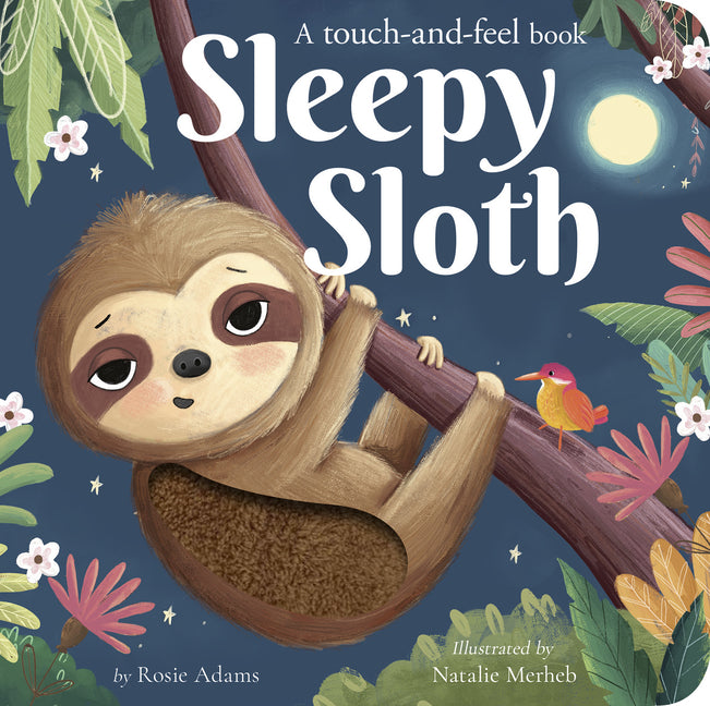 Sleepy Sloth: A Touch-And-Feel Book