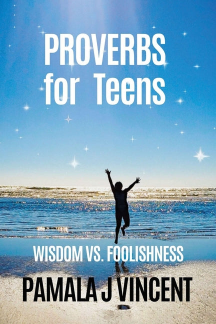 Proverbs for Teens: 31 Lessons of Wisdom, Strength, and Purpose