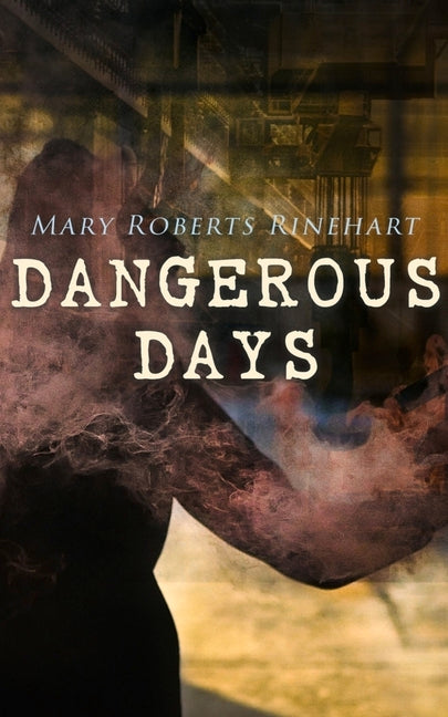 Dangerous Days: Historical Novel - Ww1