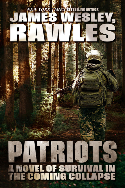 Patriots: A Novel of Survival in the Coming Collapse