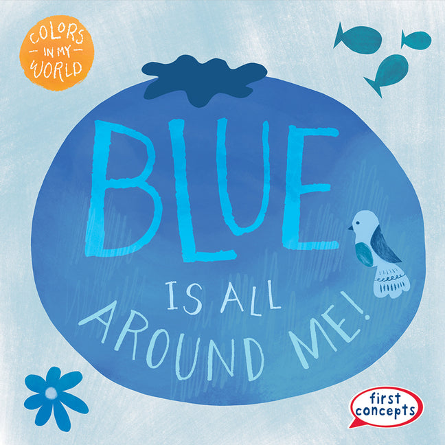 Blue Is All Around Me!