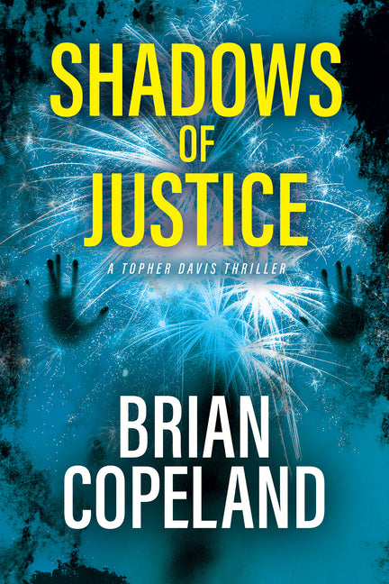 Shadows of Justice: A Topher Davis Thriller