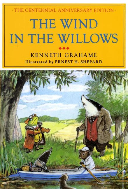 The Wind in the Willows: The Centennial Anniversary Edition (Anniversary)