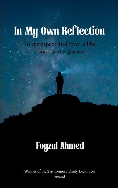 In My Own Reflection In retrospect and now, a life journey at a glance