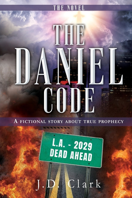 The Daniel Code: A fictional story about true prophecy