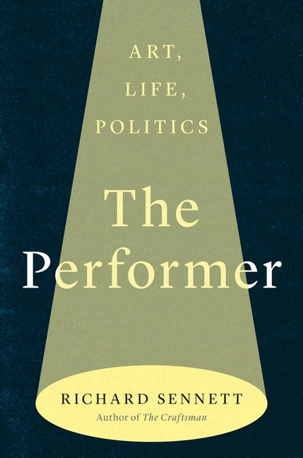 The Performer: Art, Life, Politics