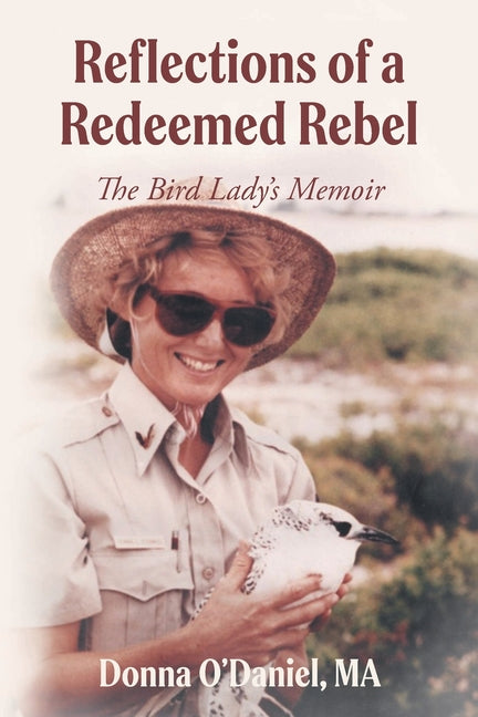 Reflections of a Redeemed Rebel: The Bird Lady's Memoir