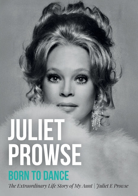 Juliet Prowse: Born to Dance