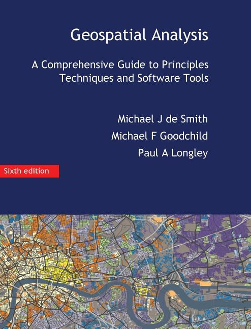Geospatial Analysis: A Comprehensive Guide (Hardback)