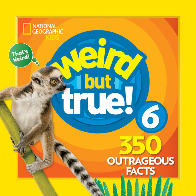 Weird But True 6: Expanded Edition: 350 Outrageous Facts (Enlarged)