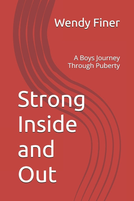Strong Inside and Out: A Boys Journey Through Puberty