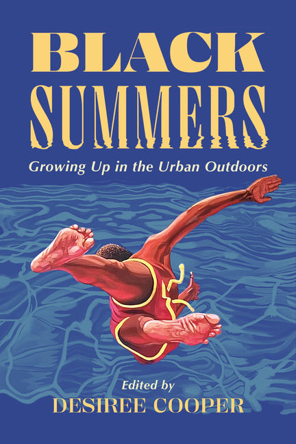 Black Summers: Growing Up in the Urban Outdoors
