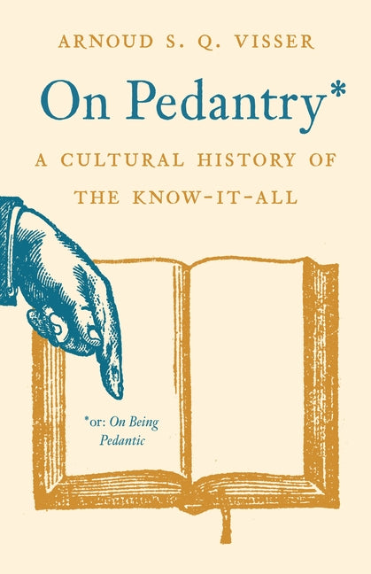 On Pedantry: A Cultural History of the Know-It-All